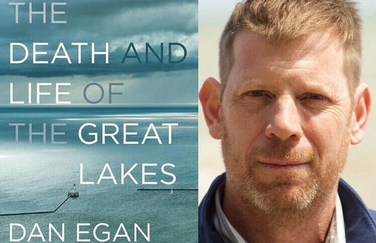 Left: Bookcover for The Death and Life of the Great Lakes by Dan Eagan. Right: A photo of author Dan Egan.